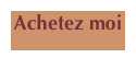 Achetez moi